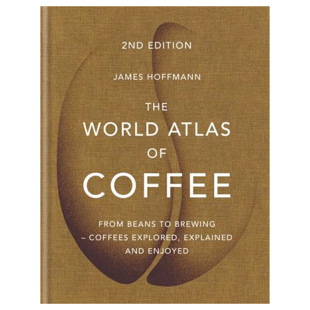 The World Atlas of Coffee - James Hoffman